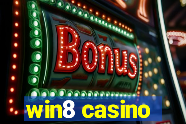 win8 casino